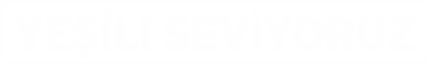Yeşili Seviyoruz